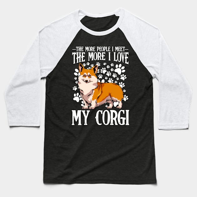 Funny Corgi Quote Dog Lover - Welsh Corgi Baseball T-Shirt by Lumio Gifts